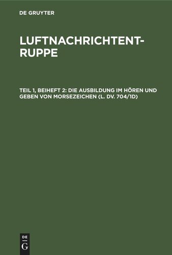 ﻿نیروی اطلاعات هوایی قسمت 1، ضمیمه 2 آموزش گوش دادن و دادن کد مورس (L. Dv. 704/1d): مواد تمرینی برای دادن درس