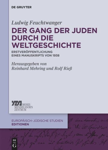 ﻿Der Gang der Juden durch die Weltgeschichte: Erstveröffentlichung eines Manuskriptes von 1938
