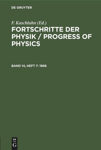 ﻿Fortschritte der Physik / Progress of Physics: Band 14, Heft 7 1966