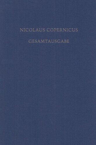 ﻿Nicolaus Copernicus Edition Complete. جلد IX Biographia copernicana: زندگی نامه های کوپرنیک از قرن شانزدهم تا 18. متون و ترجمه ها