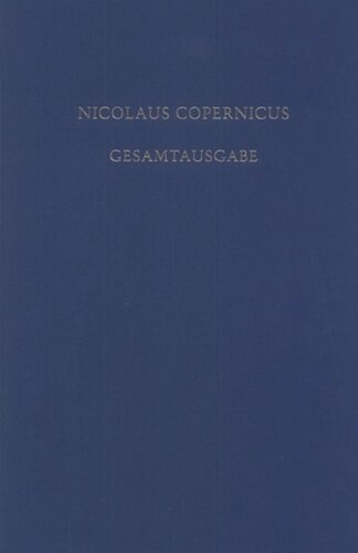 ﻿Nicolaus Copernicus Complete Edition: VOLUME III/1 Commentary on 