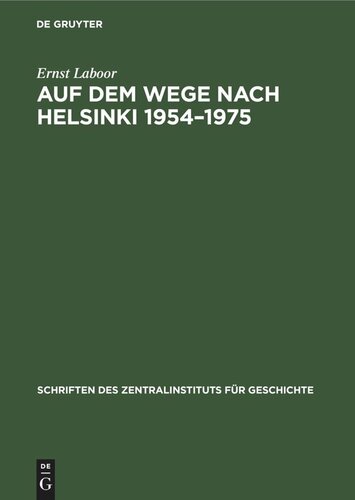 ﻿در راه هلسینکی 1954-1975: کنفرانس وزرای خارجه برلین 1954 - آغاز مبارزه اتحاد جماهیر شوروی برای کنفرانس پاناروپایی برای امنیت و همکاری در اروپا