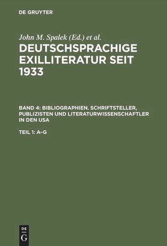 ﻿ادبیات تبعیدی آلمانی زبان از سال 1933: کتابشناسی جلد 4. نویسندگان، روزنامه نگاران و محققان ادبی در ایالات متحده آمریکا