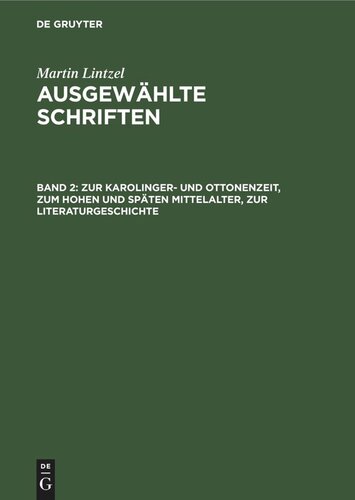 ﻿نوشته های برگزیده: جلد 2 درباره دوره های کارولینگ و اوتونی، قرون وسطی بالا و اواخر، و تاریخ ادبی