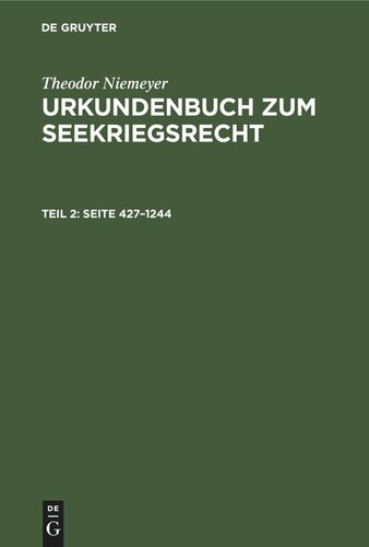﻿Urkundenbuch zum Seekriegsrecht: Teil 2 Seite 427–1244
