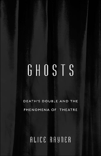 ﻿Ghosts: Death’S Double And The Phenomena Of Theater
