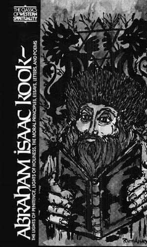 ﻿آبراهام اسحاق کوک: نورهای توبه، اصول اخلاقی، نورهای تقدس، مقالات، نامه ها و اشعار (کلاسیک های معنویت غرب)