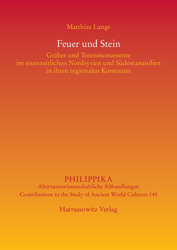 ﻿آتش و سنگ: گورها و بناهای یادبود مرده در عصر آهن در شمال سوریه و جنوب شرقی آناتولی در زمینه های منطقه ای آنها
