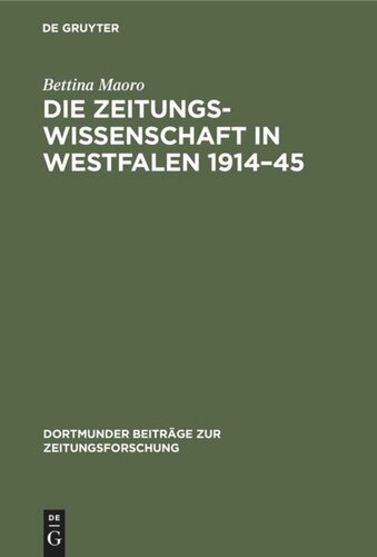 ﻿مطالعات روزنامه در وستفالن 1914-1945: موسسه مطالعات روزنامه در مونستر و تحقیقات روزنامه در دورتموند