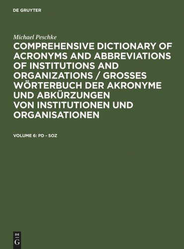 ﻿فرهنگ جامع کلمات اختصاری و مخفف موسسات و سازمان ها / Großes Wörterbuch der Akronyme und Abkürzungen von Institutionen und Organisationen: جلد 6 Pd - Soz