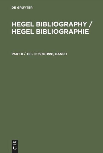﻿کتابشناسی هگل / کتابشناسی هگل. قسمت دوم / قسمت دوم 1976-1991: با افزودنی و Corrigenda به قسمت I / با مکمل ها و اصلاحات قسمت I