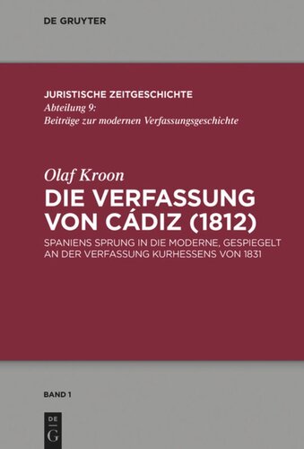 ﻿قانون اساسی کادیز (1812): جهش اسپانیا به مدرنیته، که در قانون اساسی هسن انتخاباتی 1831 منعکس شده است.