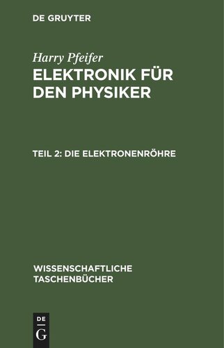 Elektronik für den Physiker: Teil 2 Die Elektronenröhre