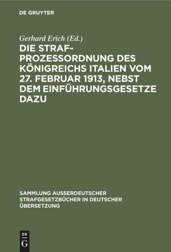 ﻿قانون آیین دادرسی کیفری پادشاهی ایتالیا مورخ 27 فوریه 1913 به همراه قانون مقدماتی: ضمیمه: قانون پادشاهی ایتالیا در مورد دیوانگان و مجنونان 14 فوریه 1904