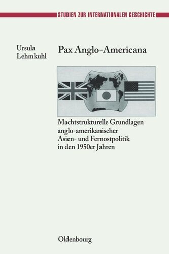 ﻿Pax Anglo-Americana: مبانی ساختاری قدرت آسیای انگلیسی-آمریکایی و سیاست خاور دور در دهه 1950
