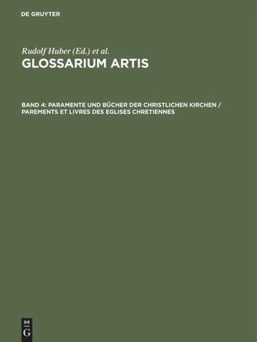 ﻿Glossarium Artis. جلد 4 پارامترها و کتابهای کلیساهای مسیحی / پریزها و Livres des Eglises chretiennes: فرهنگ لغت تخصصی سیستماتیک. ضمیمه: جشنواره های کلیسا ، روحانیت کاتولیک و یونانی ارتدکس / دیکشنیزر Spécialisé و Systématique. Supleément: Fêtes de l’lglise ، Clergé Catolique et GREC ارتدوکس