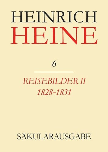 ﻿Heinrich Heine Secular Edition: جلد 6 تصاویر سفر II. 1828-1831