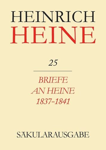 ﻿Heinrich Heine Secular Edition: Volume 25 Letter to Heine 1837-1841
