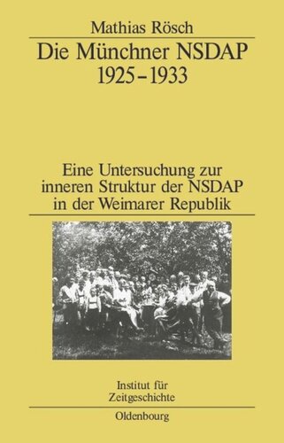﻿NSDAP مونیخ 1925-1933: تحقیق در مورد ساختار داخلی NSDAP در جمهوری وایمار