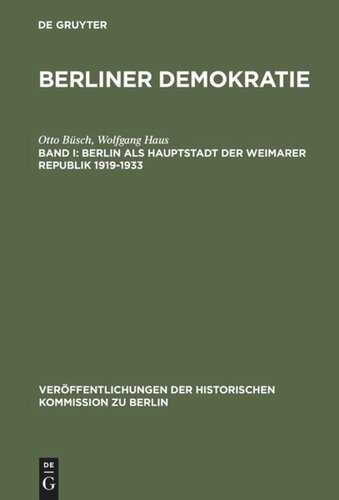 ﻿دموکراسی برلین جلد اول برلین به عنوان پایتخت جمهوری وایمار 1919-1933: با پیوست آماری در مورد آمار انتخاباتی و اجتماعی برلین دموکراتیک 1919-1933