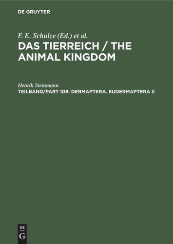 ﻿Das Tierreich / The Animal Kingdom: Teilband/Part 108 Dermaptera. Eudermaptera II