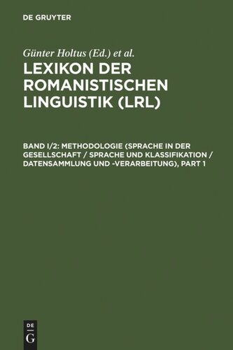 ﻿Lexicon of Romance Linguistics (LRL): روش شناسی جلد I/2 (زبان در جامعه / زبان و طبقه بندی / جمع آوری و پردازش داده ها)