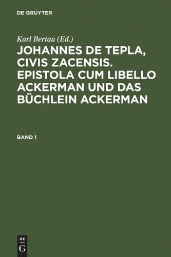 ﻿Johannes de Tepla، Civis Zacensis، Epistola cum Libello Ackerman و Das Büchlein Ackerman: جلد 1
