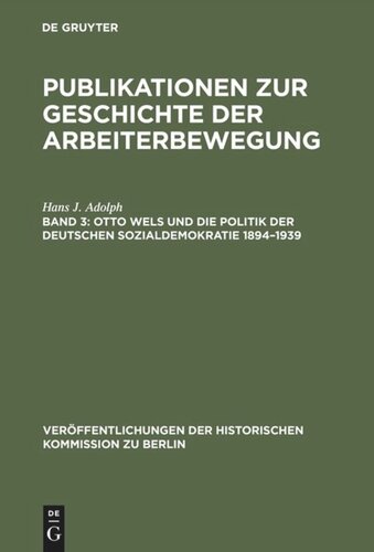 ﻿انتشارات تاریخ جنبش کارگری. جلد 3 اتو ولز و سیاست سوسیال دموکراسی آلمان 1894-1939: زندگینامه سیاسی