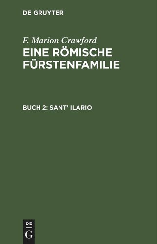 Eine Römische Fürstenfamilie. Buch 2 Sant’ Ilario: In zwei Theilen