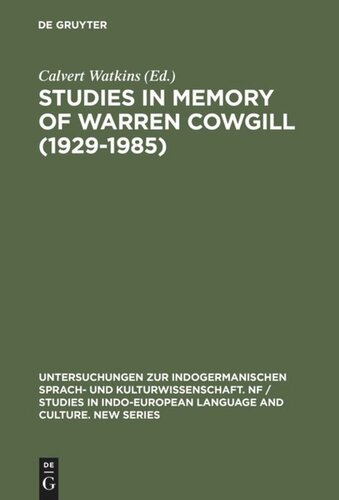 ﻿Studies in Memory of Warren Cowgill (1929-1985): مقالاتی از چهارمین کنفرانس هند و اروپایی ساحل شرقی دانشگاه کرنل، 6-9 ژوئن 1985