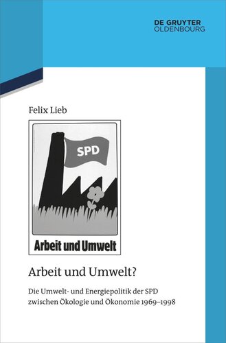 ﻿کار و محیط زیست؟: سیاست زیست محیطی و انرژی SPD بین محیط زیست و اقتصاد 1969-1998
