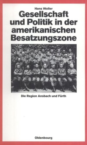 ﻿جامعه و سیاست در منطقه اشغال آمریکا: منطقه Ansbach و Fürth 1945-1949