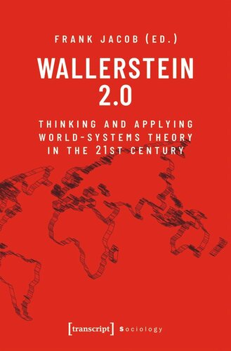 ﻿Wallerstein 2.0: تفکر و به کارگیری نظریه سیستم های جهانی در قرن بیست و یکم