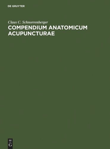 ﻿Compendium Anatomicum Acupuncturae: کتاب درسی و اطلس ساختارهای طب سوزنی تشریحی