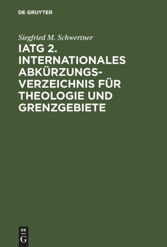 ﻿IATG². فهرست بین المللی اختصارات الهیات و مناطق مرزی: مجلات، مجموعه ها، دایره المعارف ها، آثار منبع با اطلاعات کتابشناختی