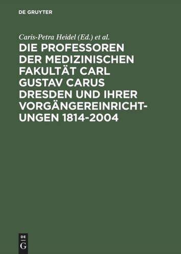 ﻿استادان دانشکده پزشکی کارل گوستاو کاروس درسدن و موسسات پیشین آن 1814-2004