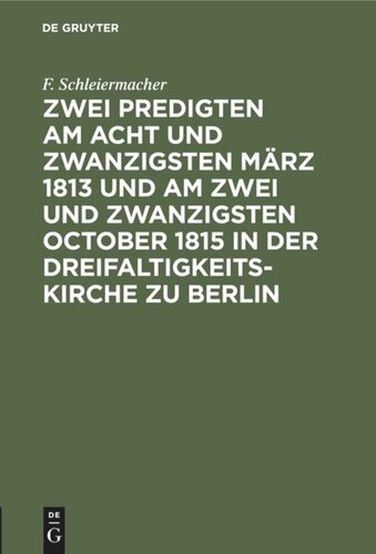 ﻿دو خطبه در هشتم و بیستم مارس 1813 و در دوم و بیستم اکتبر 1815 در کلیسای ترینیتی برلین
