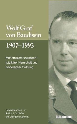 ﻿Wolf Graf von Baudissin 1907-1993: مدرنیزه کننده بین حکومت توتالیتر و نظم لیبرال