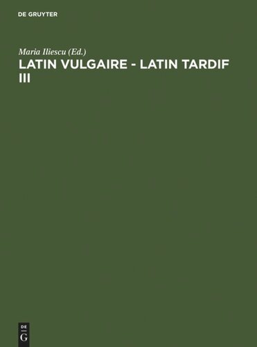 ﻿لاتین vulgaire - لاتین تاردف III: Actes du IIIème Colloque international sur le latin vulgaire et tardif (اینسبروک، 2 - 5 سپتامبر 1991)