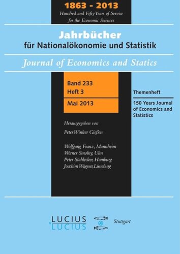 ﻿150 سال مجله اقتصاد و آمار: Themenheft 3/Bd. 233 (2013) Jahrbücher für Nationalökonomie und Statistik
