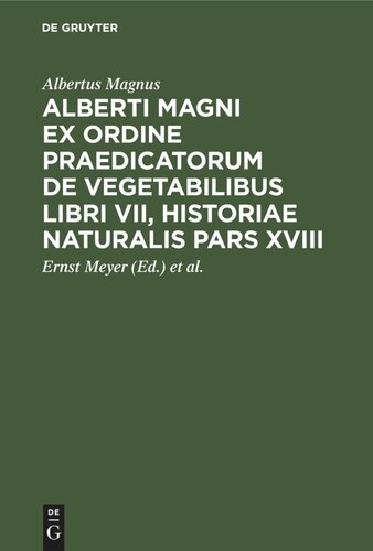 ﻿Alberti Magni ex ordine praedicatorum de Getabilibus libri VII, historiae naturalis pars XVIII