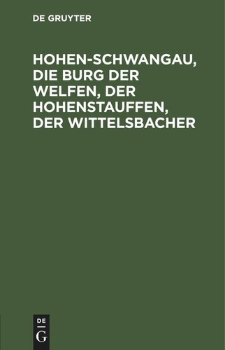 ﻿هوهن شوانگائو، قلعه گوئلف ها، هوهن اشتاوفن و ویتلزباخ ها