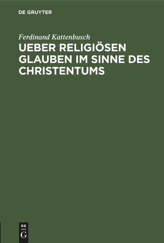 ﻿درباره باور دینی به معنای مسیحیت: سخنرانی آکادمیک در جشنواره بنیاد دانشگاه گیسن، 1 ژوئیه 1887
