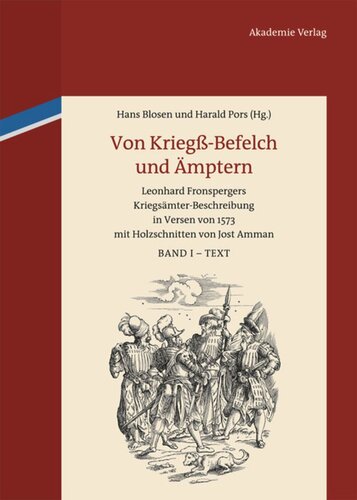 ﻿درباره Kriegß-Befelch و Ämptern: توصیف Leonhard Fronsperger از Kriegsämter در آیاتی از سال 1573 با نقوش چوبی توسط Jost Amman.