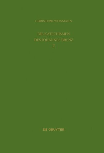 ﻿﻿The Catachisms of Johannes Brenz: Volume 2 Bibliography 1528-2013