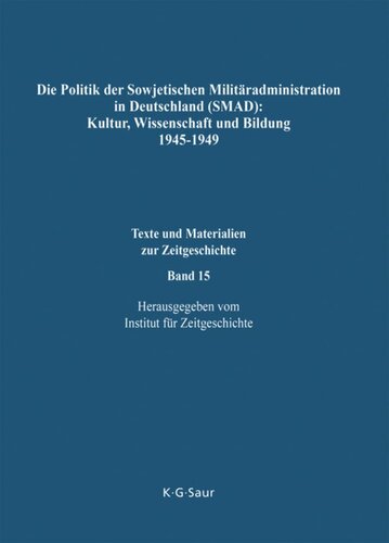 ﻿سیاست دولت نظامی اتحاد جماهیر شوروی در آلمان (SMAD): فرهنگ ، علوم و آموزش و پرورش 1945-1949: اهداف ، روش ها ، نتایج. اسناد از بایگانی روسیه