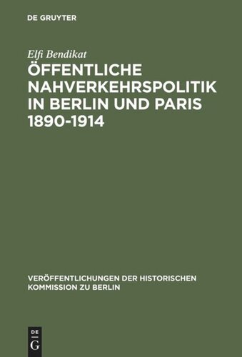﻿سیاست حمل و نقل عمومی در برلین و پاریس 1890-1914: شرایط ساختاری ، مفاهیم سیاسی و مشکلات تحقق