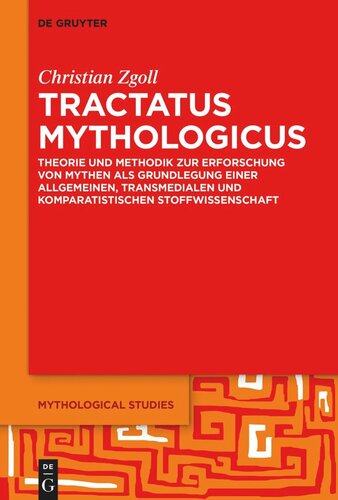 ﻿Tractatus mythologicus: نظریه و روش شناسی برای تحقیق اسطوره ها به عنوان مبنایی برای علم مادی عمومی، فرارسانه ای و تطبیقی.