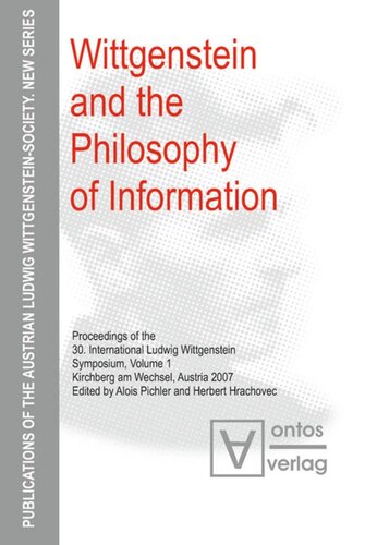 ﻿ویتگنشتاین و فلسفه اطلاعات: مجموعه مقالات سی امین سمپوزیوم بین المللی لودویگ ویتگنشتاین در کرچبرگ، 2007