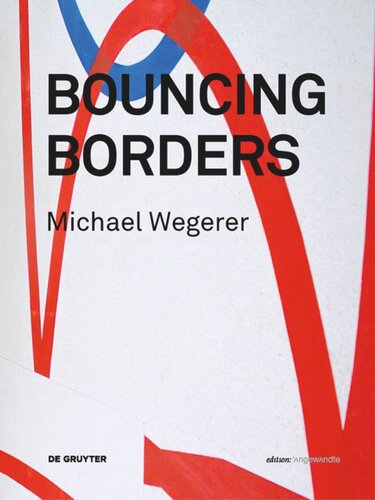 ﻿﻿مایکل وگرر Bouncing Borders: Daten, Skulptur und Grafik / Data, Sculpture and Grafik